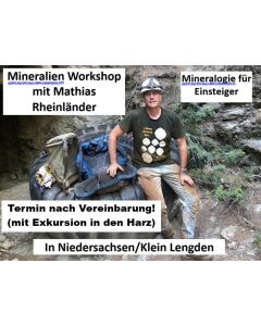 Mineralien Workshop mit Mathias Rheinländer; Mineralogie für Einsteiger; Wochenendkurs; Termin nach Vereinbarung; Niedersachsen, Klein Lengden, Deutschland