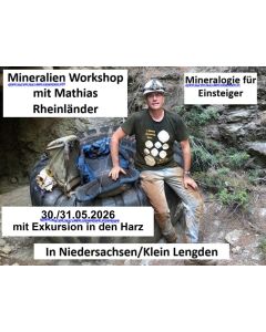 Mineralien Workshop mit Mathias Rheinländer; Mineralogie für Einsteiger; Wochenendkurs; am 30.-31.05.2026; Niedersachsen, Klein Lengden, Deutschland